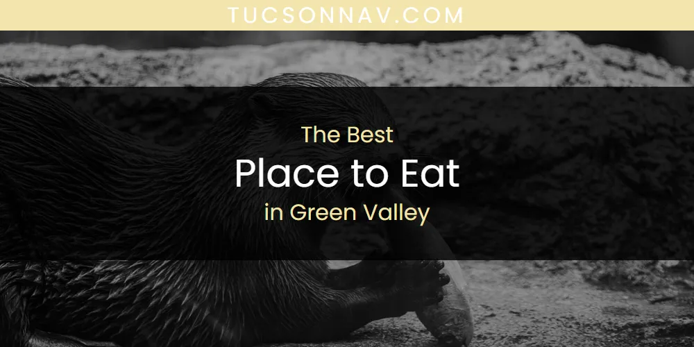 The Absolute Best Place to Eat in Green Valley featured