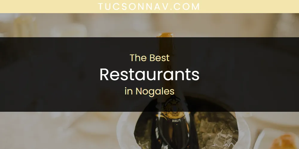 The Best Restaurants in Nogales